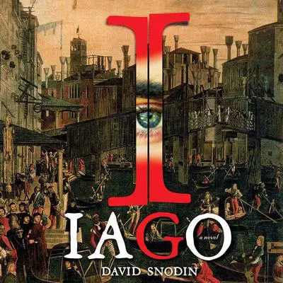 Iago: A Novel Audibook, by David Snodin