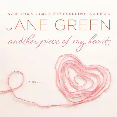 Another Piece of My Heart: A Novel Audibook, by Jane Green