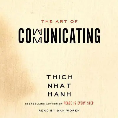The Art of Communicating Audibook, by Thich Nhat Hanh