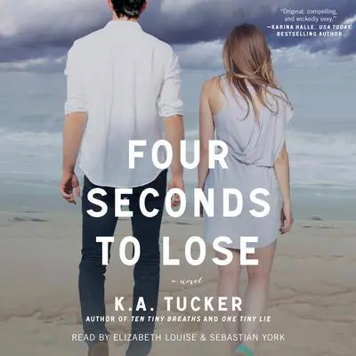 Four Seconds to Lose: A Novel Audibook, by K. A. Tucker