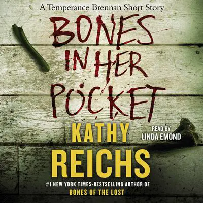 Bones in Her Pocket Audibook, by Kathy Reichs