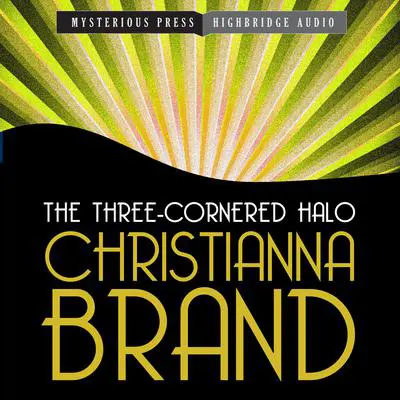 The Three-Cornered Halo Audibook, by Christianna Brand