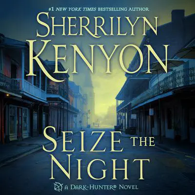 Seize the Night: A Dark-Hunter Novel Audibook, by Sherrilyn Kenyon