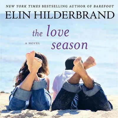The Love Season: A Novel Audibook, by Elin Hilderbrand