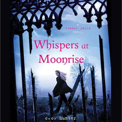 Whispers at Moonrise Audibook, by C. C. Hunter
