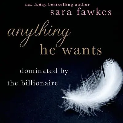 Anything He Wants Audibook, by Sara Fawkes