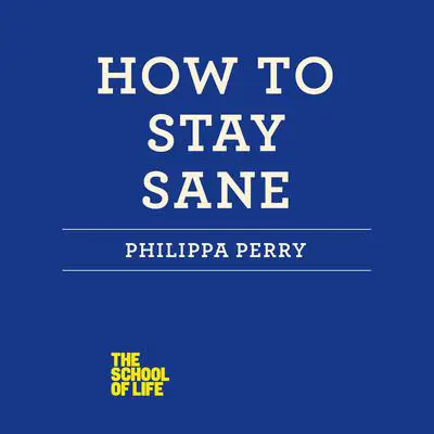 How to Stay Sane Audibook, by Philippa Perry