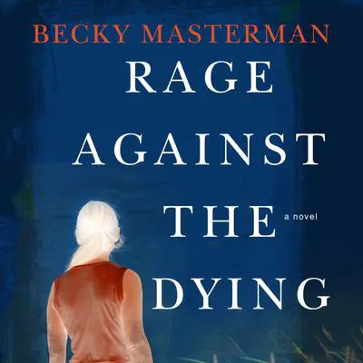 Rage Against the Dying: A Thriller Audibook, by Becky Masterman