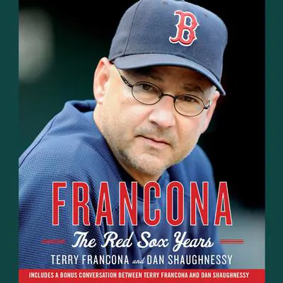 Francona: The Red Sox Years Audibook, by Terry Francona
