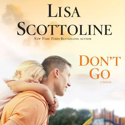 Don't Go Audibook, by Lisa Scottoline