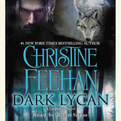 Dark Lycan Audibook, by Christine Feehan