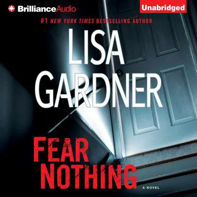 Fear Nothing: A Novel Audibook, by Lisa Gardner