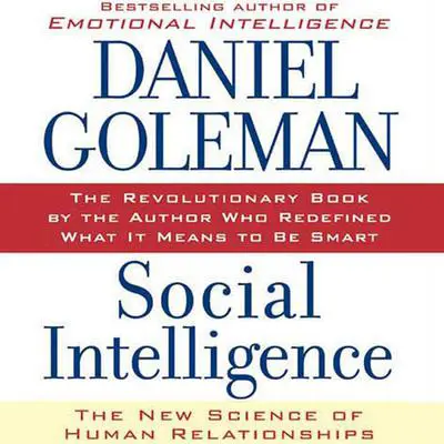 Social Intelligence: The New Science of Human Relationships Audibook, by Daniel Goleman