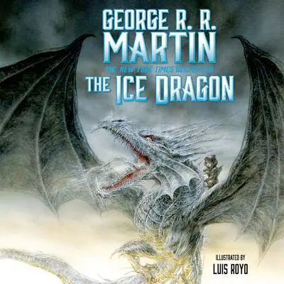 The Ice Dragon Audibook, by George R. R. Martin