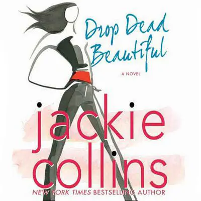 Drop Dead Beautiful: A Novel Audibook, by Jackie Collins