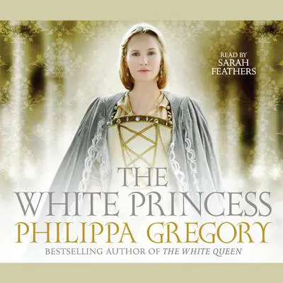 The White Princess Audibook, by Philippa Gregory