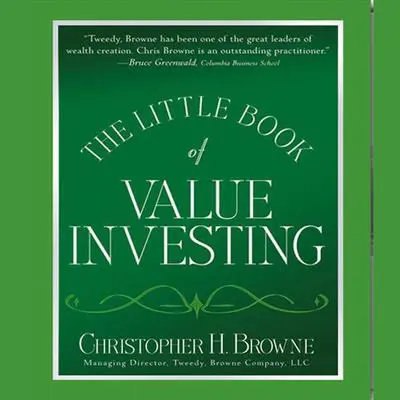 The Little Book of Value Investing: Investing Advice from the Author of Blockbuster Bestseller The Little Book That Beats the Market Audibook, by Christopher H. Browne