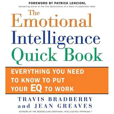 The Emotional Intelligence Quick Book: Everything You Need to Know to Put Your EQ to Work Audibook, by Travis Bradberry