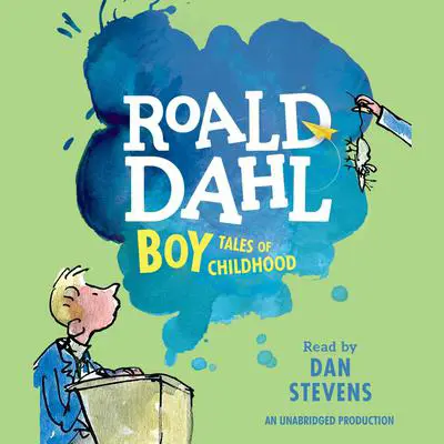 Boy: Tales of Childhood Audibook, by Roald Dahl