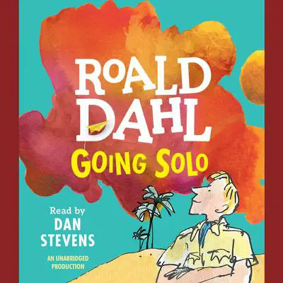 Going Solo Audibook, by Roald Dahl