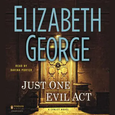 Just One Evil Act: A Lynley Novel Audibook, by Elizabeth George