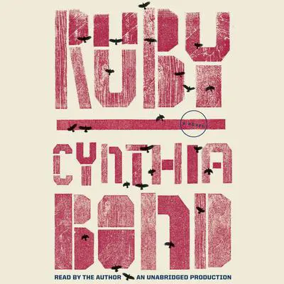 Ruby: A Novel Audibook, by Cynthia Bond