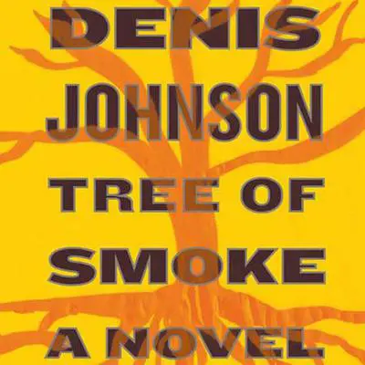 Tree of Smoke: A Novel Audibook, by Denis Johnson