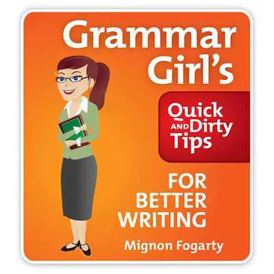 The Grammar Girl's Quick and Dirty Tips to Clean Up Your Writing Audibook, by Mignon Fogarty