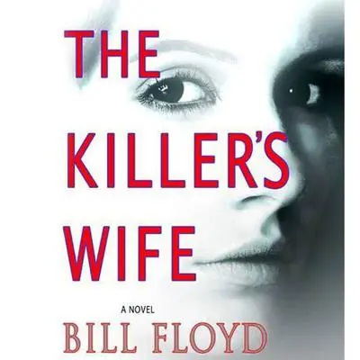 The Killer's Wife: A Novel Audibook, by Bill Floyd