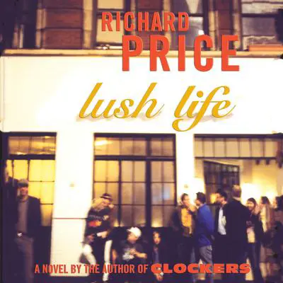 Lush Life: A Novel Audibook, by Richard Price