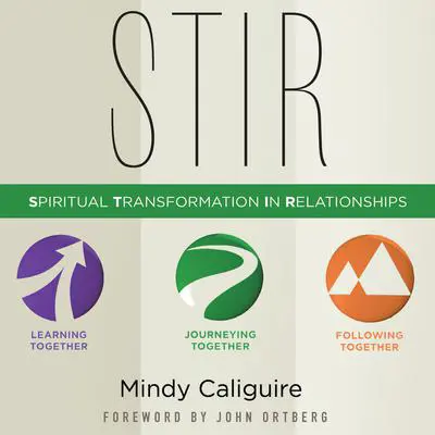 STIR: Spiritual Transformation in Relationships Audibook, by Mindy Caliguire