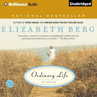 Ordinary Life: Stories Audibook, by Elizabeth Berg