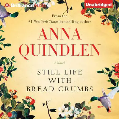 Still Life with Bread Crumbs: A Novel Audibook, by Anna Quindlen