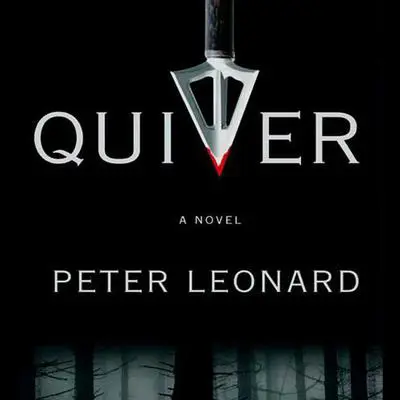 Quiver: A Novel Audibook, by Peter Leonard