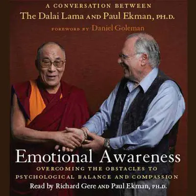 Emotional Awareness: Overcoming the Obstacles to Psychological Balance and Compassion Audibook, by His Holiness the Dalai Lama