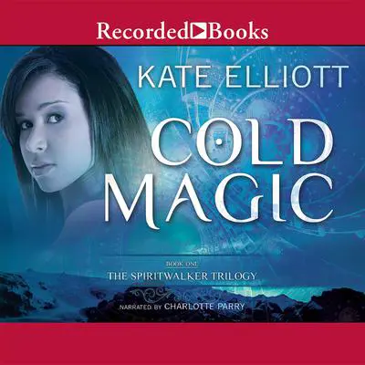 Cold Magic Audibook, by Kate Elliott