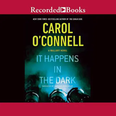It Happens in the Dark Audibook, by Carol O’Connell
