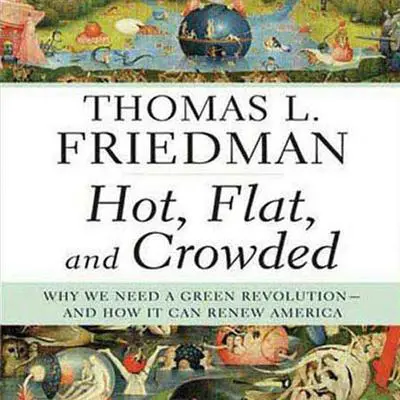 Hot, Flat, and Crowded: Why We Need a Green Revolution--and How It Can Renew America Audibook, by Thomas L. Friedman