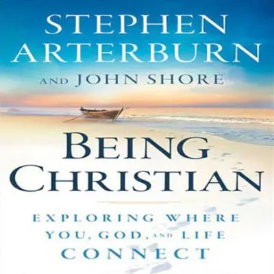 Being Christian: Exploring Where You, God and Life Connect Audibook, by Stephen Arterburn