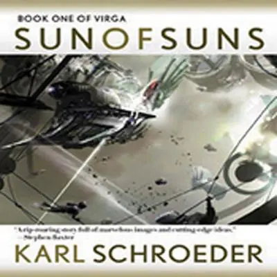 Sun of Suns: Book One of Virga Audibook, by Karl Schroeder