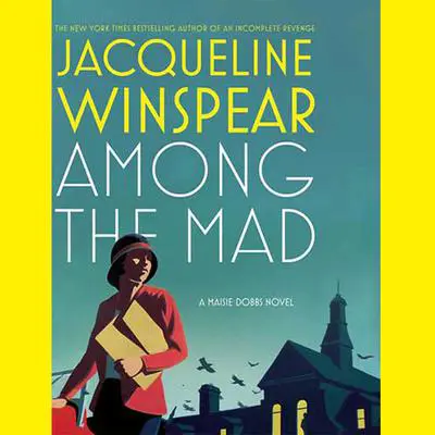 Among the Mad: A Maisie Dobbs Novel Audibook, by Jacqueline Winspear