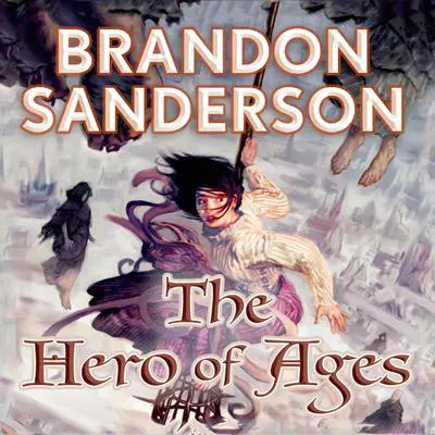 The Hero of Ages: Book Three of Mistborn Audibook, by Brandon Sanderson