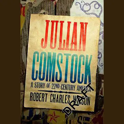 Julian Comstock: A Story of 22nd-Century America Audibook, by Robert Charles Wilson
