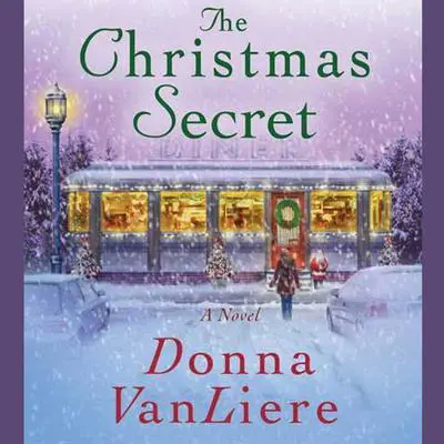 The Christmas Secret: A Novel Audibook, by Donna VanLiere