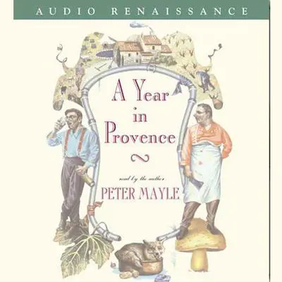 A Year in Provence Audibook, by Peter Mayle