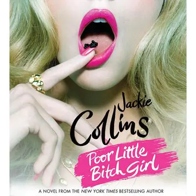 Poor Little Bitch Girl: A Lucky Santangelo Novel Audibook, by Jackie Collins