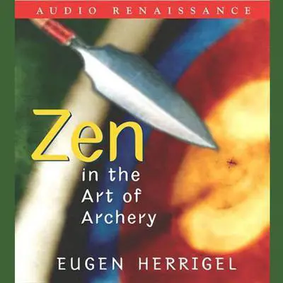 Zen in the Art of Archery Audibook, by Eugen Herrigel