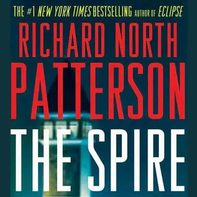 The Spire: A Novel Audibook, by Richard North Patterson