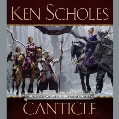 Canticle: The Second Volume of The Palms of Isaac Audibook, by Ken Scholes