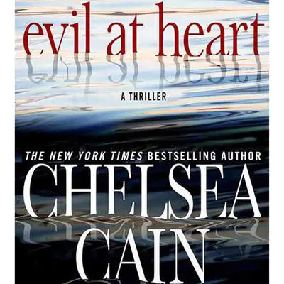 Evil at Heart: A Thriller Audibook, by Chelsea Cain